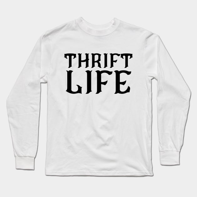 Thrift Life Long Sleeve T-Shirt by HobbyAndArt